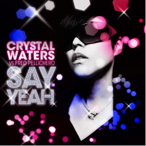 Download track Say Yeah (Radio Edit) Crystal Waters, The ReLOUD