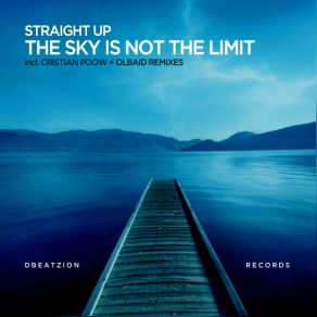 Download track The Sky Is Not The Limit (Original Mix) Straight Up