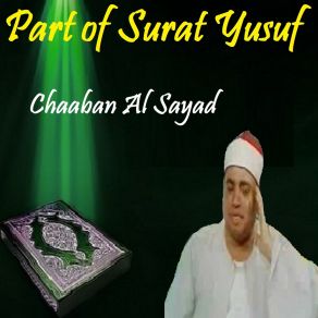 Download track Part Of Surat Yusuf, Pt. 2 (Quran) Chaaban Al Sayad