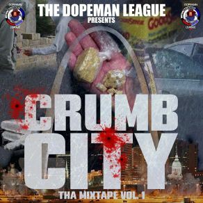 Download track DETERMINATION Dopemanleague Presents CRUMBCITY