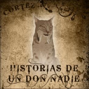 Download track Historias De Un Don Nadie - Cortez Cortéz