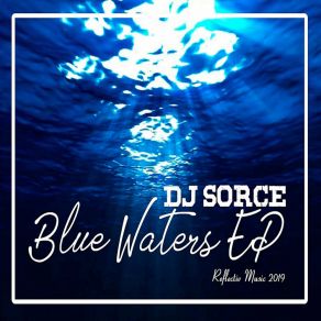 Download track Blue Waters Dj Sorce