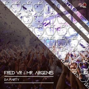 Download track Da Party (Mr. Argenis Coqueto's Mix) Fred VR