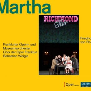 Download track Martha, Act I: Wohlgemut, Junges Blut (Live) Sebastian Weigle, Chor, Extra-Chor Der Oper Frankfurt, Frankfurter Opern-Und MuseumsorchesterMaria Bengtsson, Katharina Magiera, Barnaby Rea