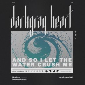 Download track And So I Let The Water Crush Me Darkgray Heart