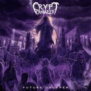 Download track The Illusion We're Under Crypt Crawler