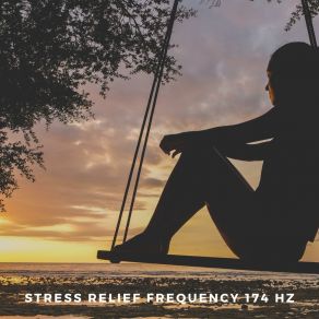 Download track Stress Removal 174 Hz Meditation Healing Therapy