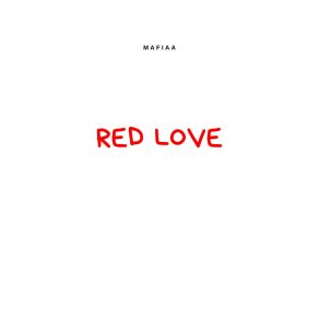 Download track Red Love Mafiaa