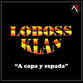 Download track A Capa Y Espada Loboss Klan