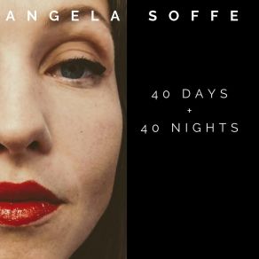 Download track 40 Days And 40 Nights Angela Soffe