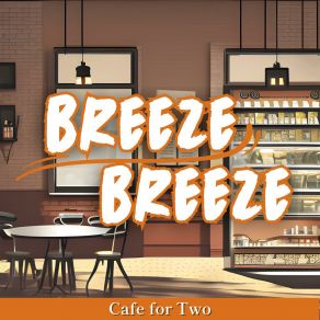 Download track Oh The Barista Breeze Breeze