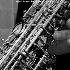 Download track Vibrant Instrumental Music For Potsdamer Jazz Clubs Berlin Jazz Quartet