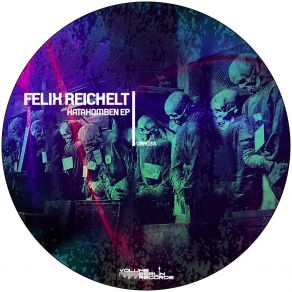 Download track Katakomben (Original Mix) Felix Reichelt