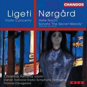 Download track György Ligeti: Violinkonzert (1989-92) - III. Intermezzo Danish National Radio Symphony Orchestra, The, Thomas Dausgaard, Ligeti, Nørgård, Christina ÅstrandGyörgy Ligeti