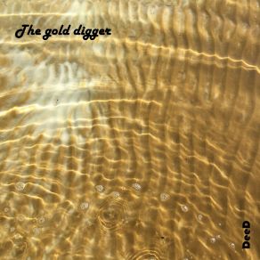 Download track The Gold Digger DeedDidier Nicolas Dufournet