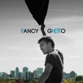 Download track Fancy Ghetto Alexandre Desilets