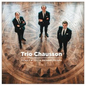 Download track Hensel-Mendelssohn Piano Trio In D Minor, Op. 11 II. Andante Espressivo Trio Chausson