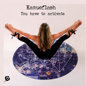 Download track You Have To Activate Kamueflash