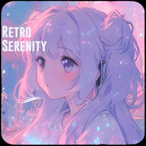 Download track Retro Serenity (Slowed Reverb) LOFI-OrynHashiriya