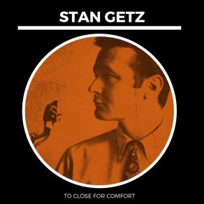 Download track You're Blasé Stan Getz