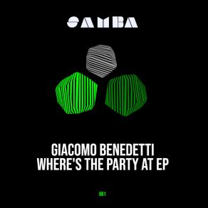 Download track Where's The Party At (Original Mix) Giacomo Benedetti