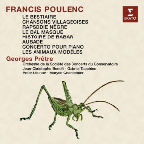 Download track Poulenc Suite Des Animaux Modèles, FP 111b III. L'homme Entre Deux Âges Et Ses Deux Maîtresses Orchestre De La Société Des Concerts Du Conservatoire, Georges Prêtre