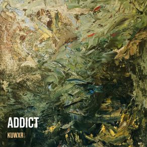 Download track Addict Kuwxr