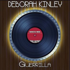 Download track Guerilla (Club Version) Deborah Kinley