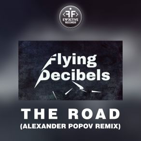 Download track The Road (Alexander Popov Remix) Flying Decibels