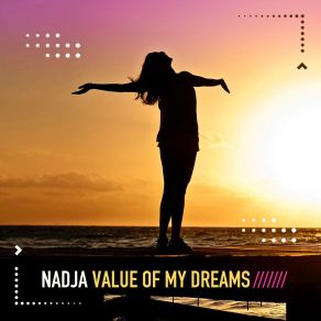 Download track Value Of My Dreams (Happy Mix) Nadja