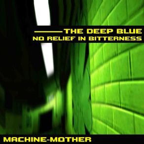 Download track The Deep Blue MACHINE-MOTHER