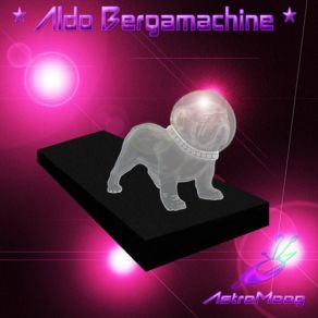 Download track I Was A Robot Aldo Bergamachine