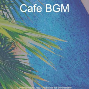 Download track Background For Summer Vacation Cafe BGM