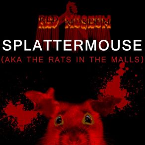 Download track Arise Splattermouse Arise Red Museum