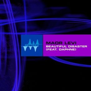 Download track Beautiful Disaster (Original Mix) Maor Levi, Daphné