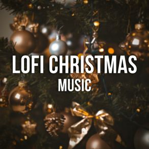 Download track Christmas Magic LoFi LoFi Study Music