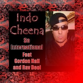 Download track So International Indo CheenaGordon Hall, Rav Deol