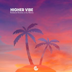 Download track Higher Vibe (AJ Mora Remix) AJ Mora