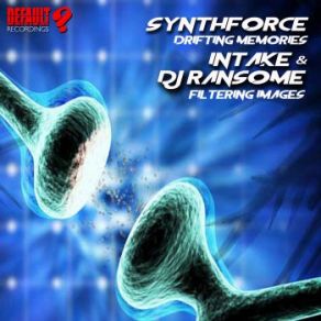 Download track Filtering Images DJ Ransome, SynthForce, Intake