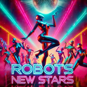 Download track Robots New Stars Neon Heat