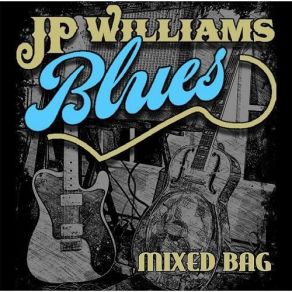 Download track Be Kind To Me J. P. Williams Blues