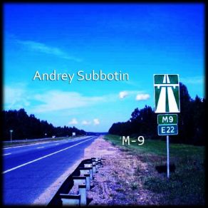 Download track M-9 Andrey Subbotin