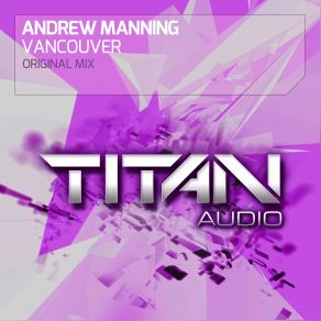 Download track Vancouver (Original Mix) Andrew Manning