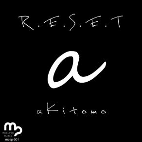 Download track R. E. S. E. T Akitomo