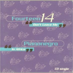 Download track Don't Leave Me (Illusion Mix) Fourteen 14-Pianonegro