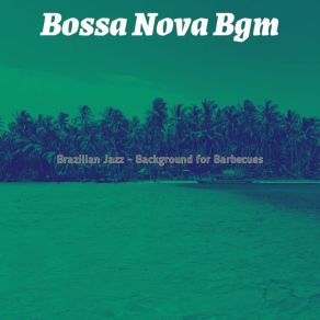 Download track Sublime Ambience For Parties Bossa Nova Bgm