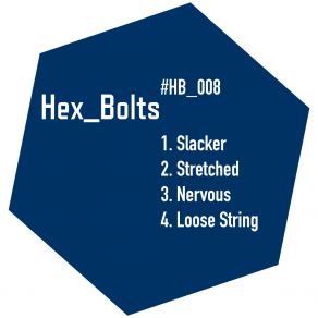 Download track Nervous (Original Mix) Hex Bolts