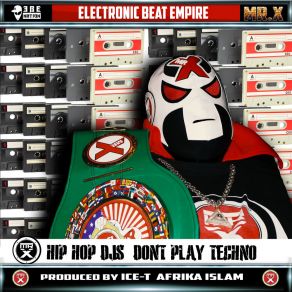 Download track HIP HOP DJs DONT PLAY TECHNO Mr. XIce T, Charlie Funk