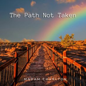 Download track The Path Not Taken Madam Charlton