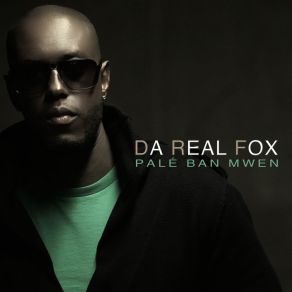 Download track Palé Ban Mwen Da Real Fox